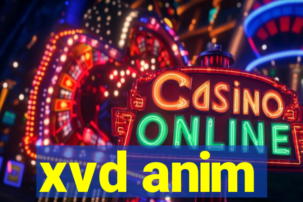 xvd anim